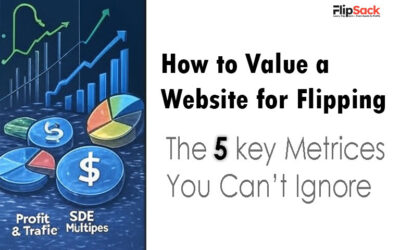 How to Value a Website for Flipping: The 5 Key Metrics You Can’t Ignore