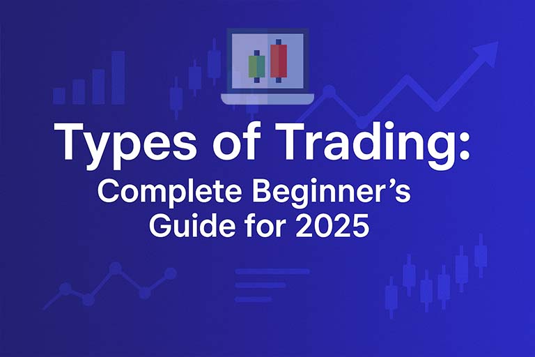 Types of trading complete beginners guide for 2025